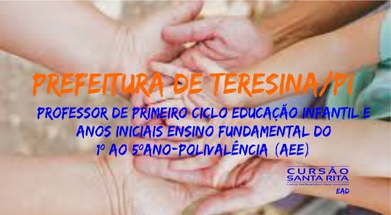 Prefeitura de  Teresina/PI - Prof.º de 1º Ciclo Educação Infantil e Anos iniciais & Fundamental do 1º ao 5ºano - Polivalência (AEE) [EAD]